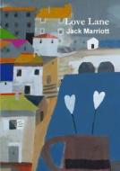 Love Lane di Jack Marriott edito da Lulu Press Inc
