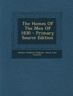 The Homes of the Men of 1830 - Primary Source Edition di Herbert Waldron Faulkner edito da Nabu Press