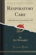 Respiratory Care, Vol. 40 di Pat Brougher edito da Forgotten Books