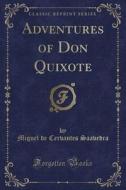 Adventures Of Don Quixote (classic Reprint) di Miguel De Cervantes Saavedra edito da Forgotten Books