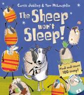 The Sheep Won't Sleep di Curtis Jobling edito da Egmont Uk Ltd