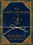 The Last Lecture di Randy Pausch edito da Thorndike Press