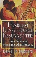 A Literary Biography Of Four African American Masters di Daniel Hubbard, R. edito da Publishamerica