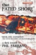 That Fated Shore: Book One: Exposition di Phil Farrand edito da Createspace