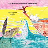 Little Wave and the Mystery of the Lost Whale di Linda Joy edito da Xlibris
