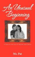 An Unusual Beginning: A Year in the Life of Arlene and David di MS Pat edito da AUTHORHOUSE