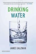 Drinking Water: A History di James Salzman edito da Overlook Books