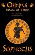 Oedipus King of Thebes di Sophocles edito da Wildside Press