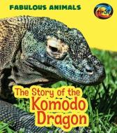 The Story of the Komodo Dragon di Anita Ganeri edito da HEINEMANN EDUC BOOKS