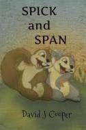 Spick and Span: A Children's Tale di MR David J. Cooper edito da Createspace Independent Publishing Platform