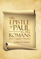 The Epistle of Paul to the Romans di Robert D. Grimsey edito da Westbow Press