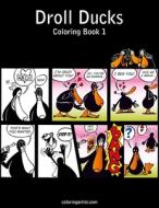 Droll Ducks Coloring Book 1 di Nick Snels edito da Createspace