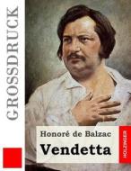 Vendetta (Grodruck) di Honore De Balzac edito da Createspace Independent Publishing Platform