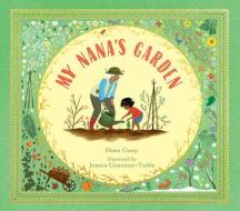 My Nana's Garden di Dawn Casey edito da TEMPLAR BOOKS