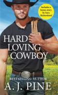 Hard Loving Cowboy: Includes a Bonus Novella di A. J. Pine edito da FOREVER