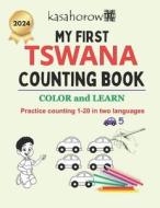 My First Tswana Counting Book di Kasahorow edito da Createspace Independent Publishing Platform