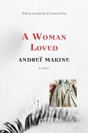 A Woman Loved di Andrei Makine edito da GRAY WOLF PR