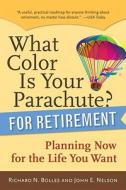 What Color Is Your Parachute? For Retirement di Richard Nelson Bolles, John Nelson edito da Ten Speed Press