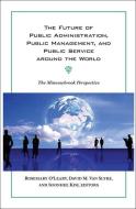 The Future of Public Administration around the World di Rosemary O'Leary edito da Georgetown University Press