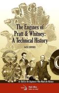The Engines of Pratt & Whitney: A Technical History di Jack Connors edito da AIAA