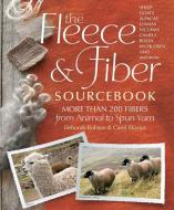 The Fleece & Fiber Sourcebook di Deborah Robson, Carol Ekarius edito da Storey Publishing LLC