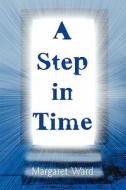 A Step In Time di Margaret Ward edito da America Star Books