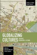 Globalizing Cultures: Theories, Paradigms, Actions edito da Haymarket Books