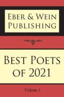 Best Poets of 2021: Vol. 1 edito da EBER & WEIN PUB