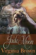 Jade Moon di Virginia Brown edito da BelleBooks, Inc.