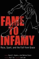 Fame to Infamy: Race, Sport, and the Fall from Grace edito da UNIV PR OF MISSISSIPPI