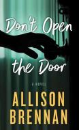 Don't Open the Door di Allison Brennan edito da CTR POINT PUB (ME)