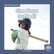 She Plays Softball di Trudy Becker edito da LITTLE BLUE READERS