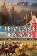 The Syllable Of Stance di Auna Nash Auna edito da Independently Published