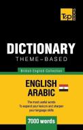 Theme-based dictionary British English-Egyptian Arabic - 7000 words di Andrey Taranov edito da LIGHTNING SOURCE INC