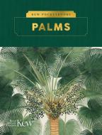 Kew Pocketbooks: Palms di Royal Botanic Royal Botanic Gardens Kew edito da ROYAL BOTANIC GARDENS KEW