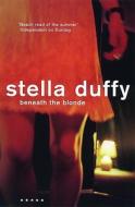 Beneath the Blonde di Stella Duffy edito da Serpent's Tail