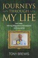 Journeys Through My Life di Brewis Tony Brewis edito da Mereo Books