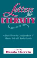 Letters For Eternity: di Charles Rich, Ronda De Sola Chervin edito da St Bede's Publications,U.S.