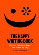 The Happy Writing Book di Elise Valmorbida edito da Laurence King