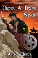 Under a Texas Star di Alison Bruce edito da Imajin Books