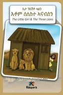 N'Eshtey Gu'aln Seleste A'Nabsn - The Little Girl and the Three Lions - Tigrinya Children's Book edito da LIGHTNING SOURCE INC