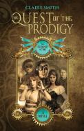 The Quest of the Prodigy di Claire Smith edito da BHC Press/H2O