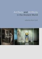 Art/Ifacts and Artworks in and Beyond the Ancient Near East edito da UNIV OF PENNSYLVANIA MUSEUM PU