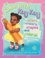 Color With Kay Kay di Baby Daisy edito da Power Corner Press