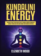 Kundalini Energy di Elizabeth Wood edito da Kyle Andrew Robertson