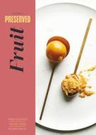 Preserved: Fruit di Darra Goldstein, Cortney Burns, Richard Martin edito da HARDIE GRANT BOOKS