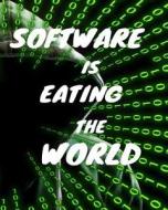 Software Is Eating the World: Programing Journal, Wide Ruled Blank Journal, 150 Pages Collage Ruled A4 Notebook, Coding Journal di Nextdaydaily edito da Createspace Independent Publishing Platform
