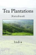 Tea Plantations: Notebook, 150 Lined Pages, Softcover, 6" X 9" di Wild Pages Press edito da Createspace Independent Publishing Platform