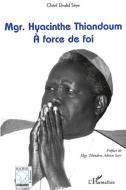 Mgr Haycinthe Thiandoum di Cherif Elvalid Seye edito da Editions L'Harmattan