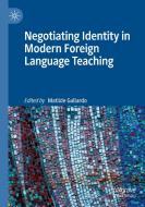 Negotiating Identity in Modern Foreign Language Teaching edito da Springer International Publishing